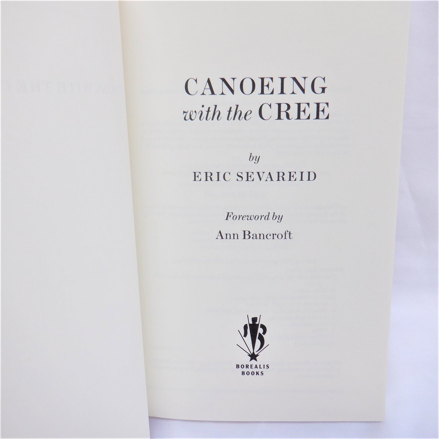 CANOEING WITH THE CREE, A 2,250-mile Voyage from Minneapolis to Hudson Bay, by Eric Sevareid, 2004