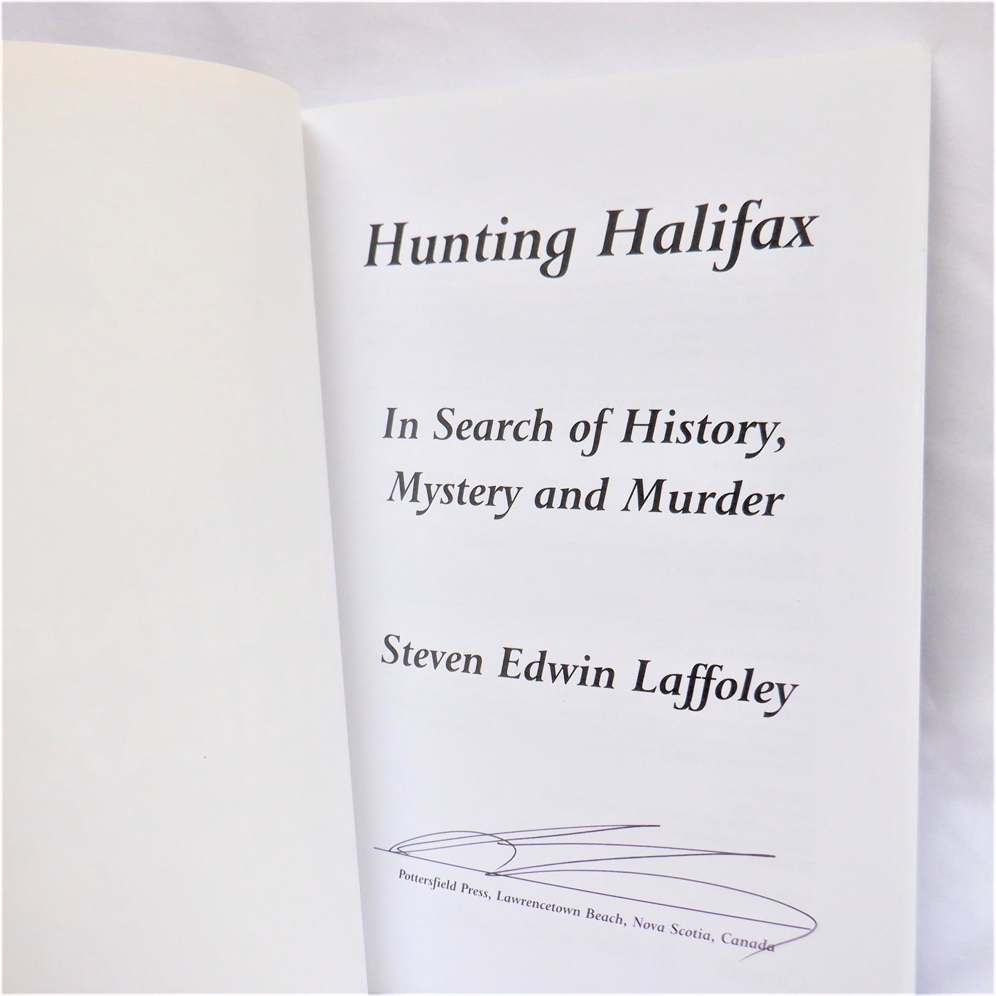HUNTING HALIFAX, In Search of History, Mystery and Murder, by Steven Edwin Laffoley (2008-Signed)
