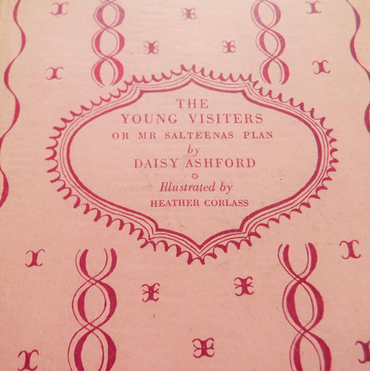 THE YOUNG VISITERS OR MR SALTEENAS PLAN, by Daisy Ashford (1949 1st Ed.)