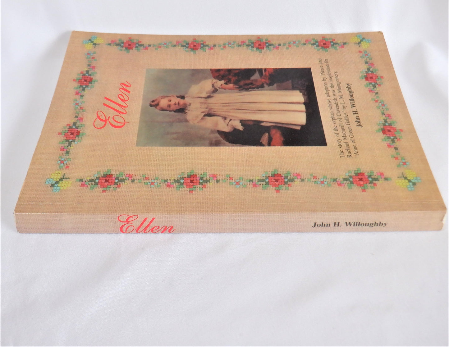 ELLEN, The Inspiration for 'Anne of Green Gables', by John H. Willoughby (1st Ed. SIGNED)