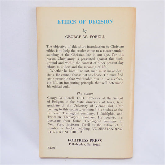 THE ETHICS OF DECISION, an Introduction to Christian Ethics by George W. Forell, 1970