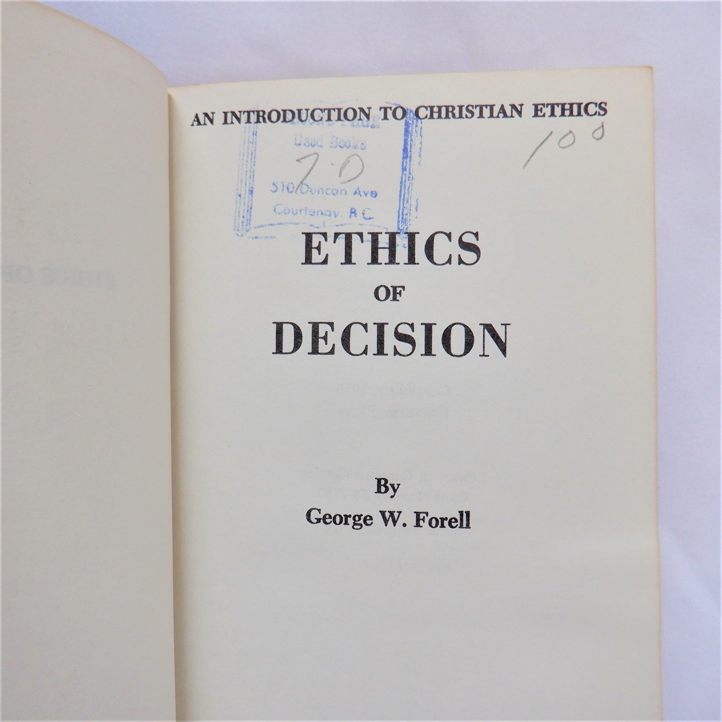 THE ETHICS OF DECISION, an Introduction to Christian Ethics by George W. Forell, 1970