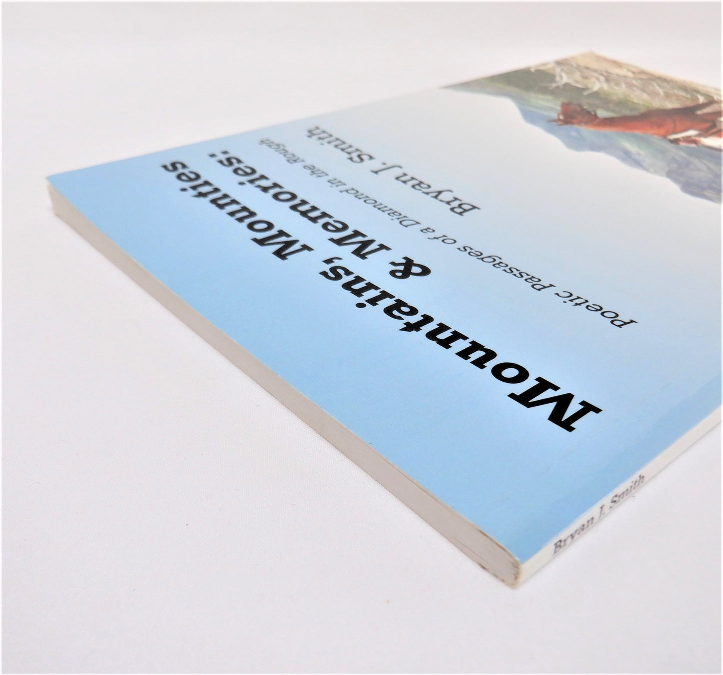 MOUNTAINS, MOUNTIES & MEMORIES: Poetic Passages of a Diamond in the Rough, by Bryan J. Smith (1st Ed. SIGNED)