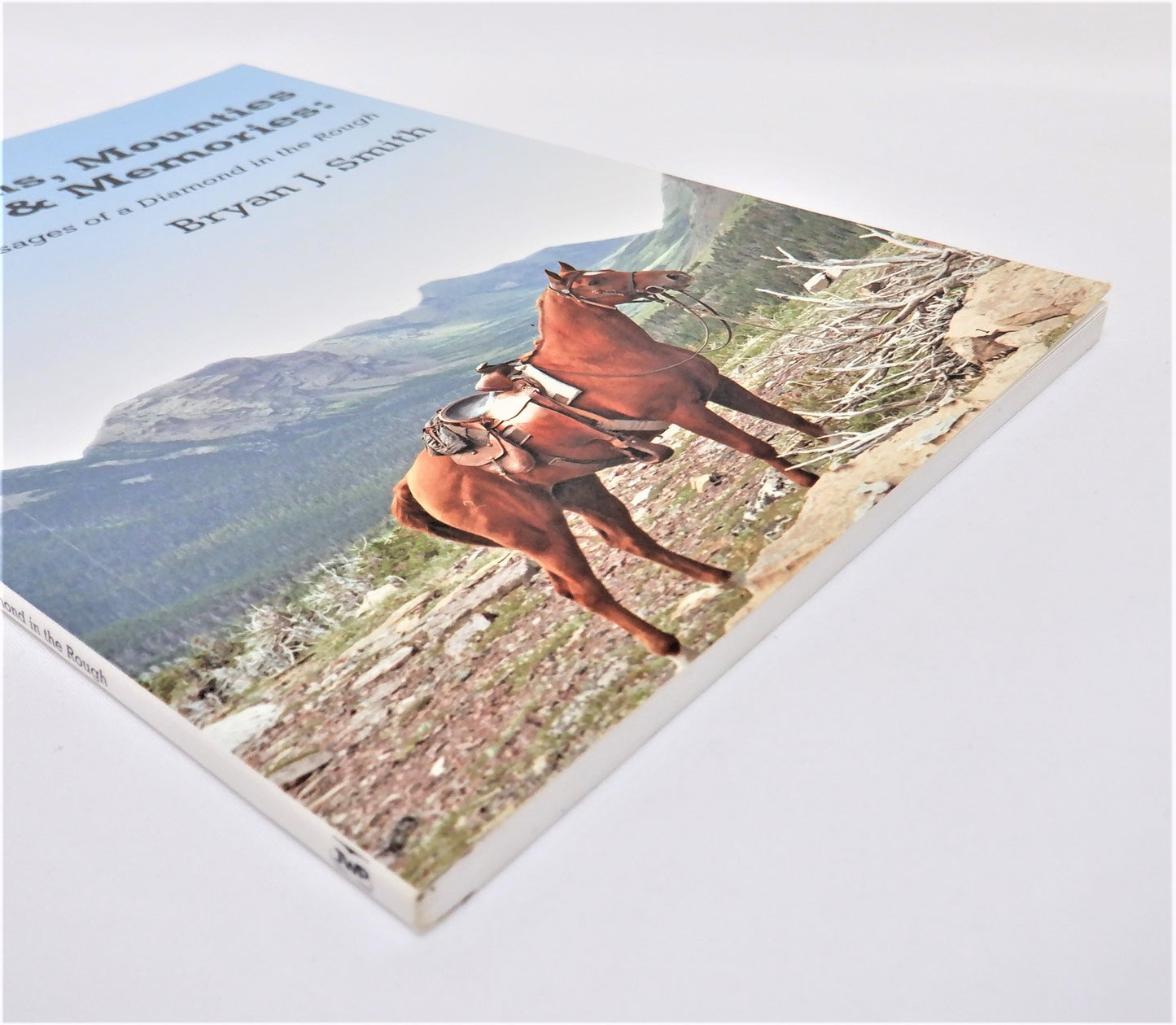 MOUNTAINS, MOUNTIES & MEMORIES: Poetic Passages of a Diamond in the Rough, by Bryan J. Smith (1st Ed. SIGNED)