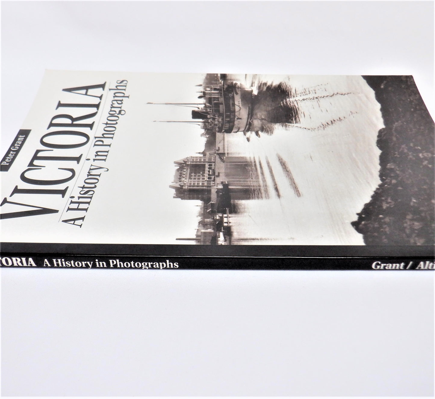 VICTORIA...A History in Photographs, by Peter Grant (1995 1st Ed.)