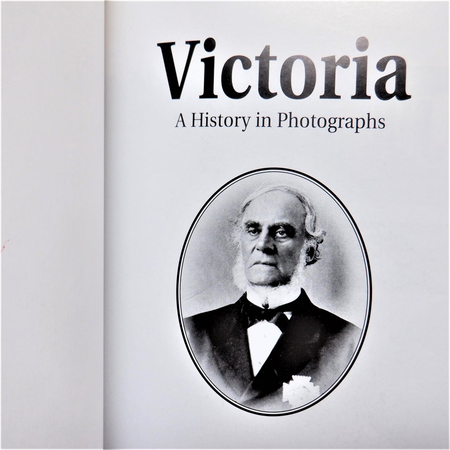 VICTORIA...A History in Photographs, by Peter Grant (1995 1st Ed.)