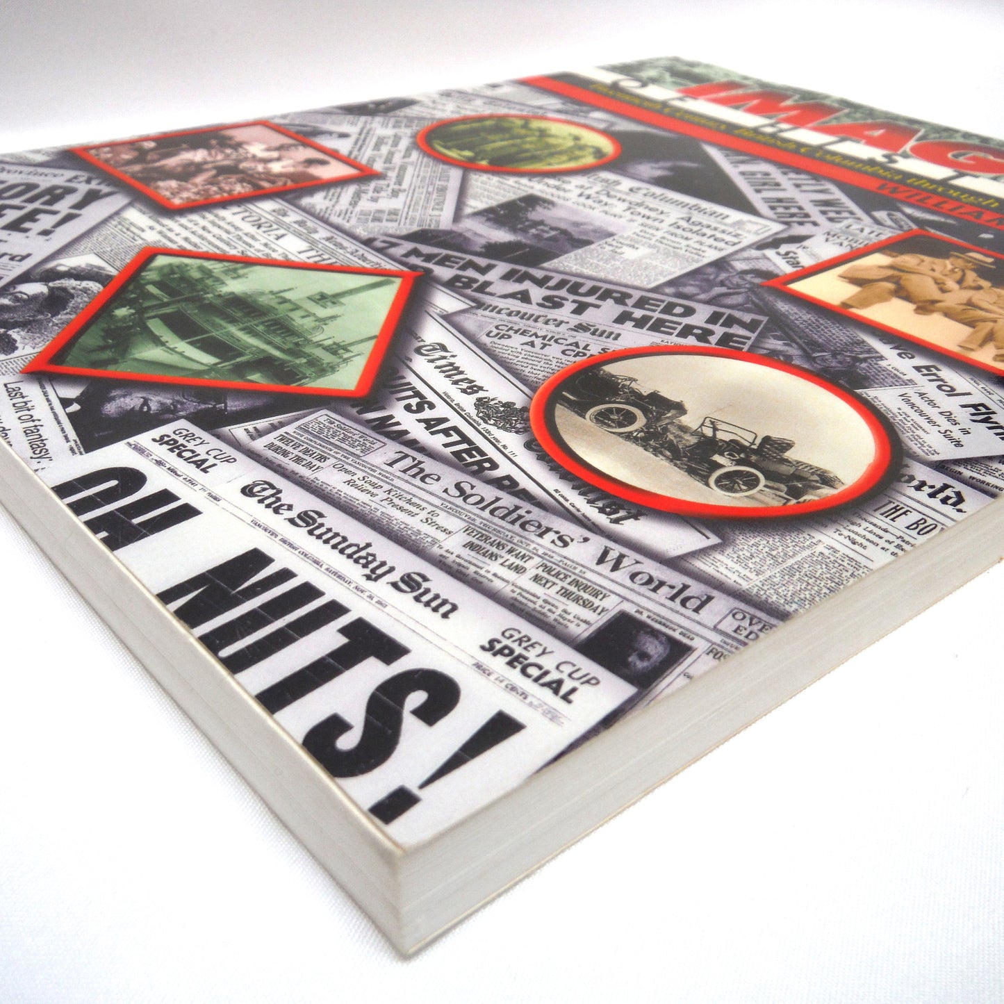 IMAGES OF HISTORY; Twentieth Century British Columbia Through the Front Pages, by William Rayner (1997 1st Ed.)