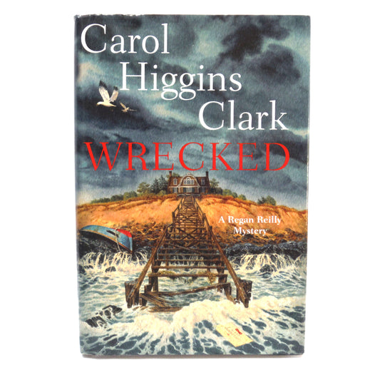 WRECKED, A Regan Reilly Mystery, by Carol Higgins Clark (2010 1st Ed.)