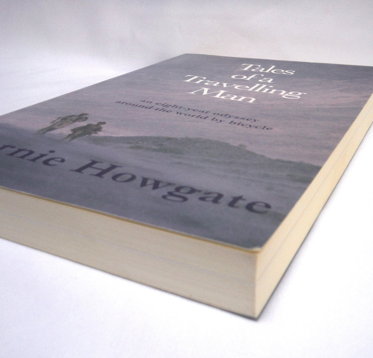 TALES OF A TRAVELLING MAN, An Eight-Year Odyssey Around The World By Bicycle, by Bernie Howgate (2012-SIGNED)