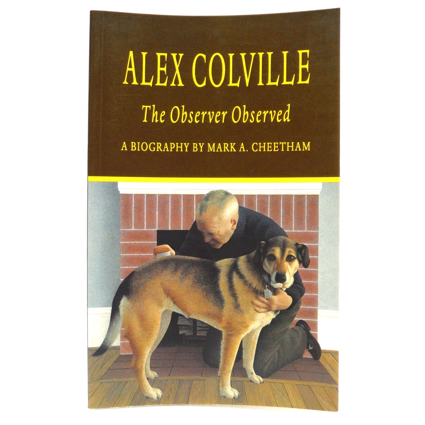 ALEX COLVILLE: THE OBSERVER OBSERVED, A Biography by Mark A.Cheetham (1994 1st Ed.)