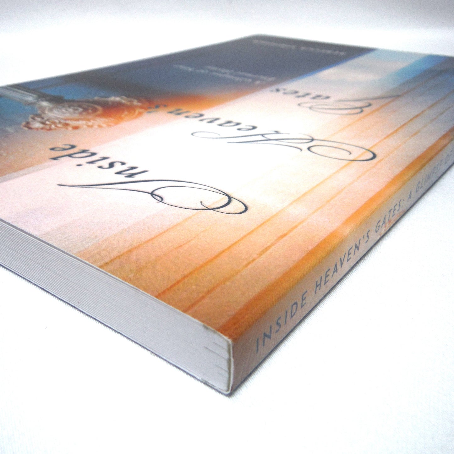 INSIDE HEAVEN'S GATES, A Glimpse of Your Eternal Home, by Rebecca Springer (2017 1st Ed.)