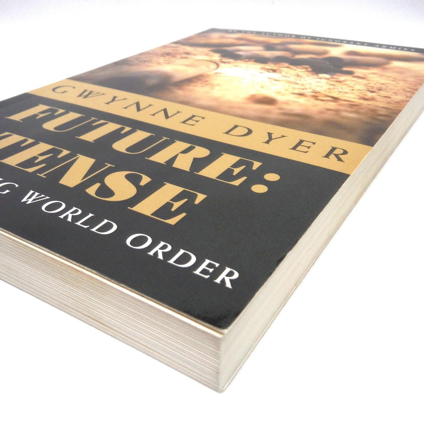 FUTURE TENSE: The Coming World Order, by Gwynne Dyer (2004 1st Ed.)
