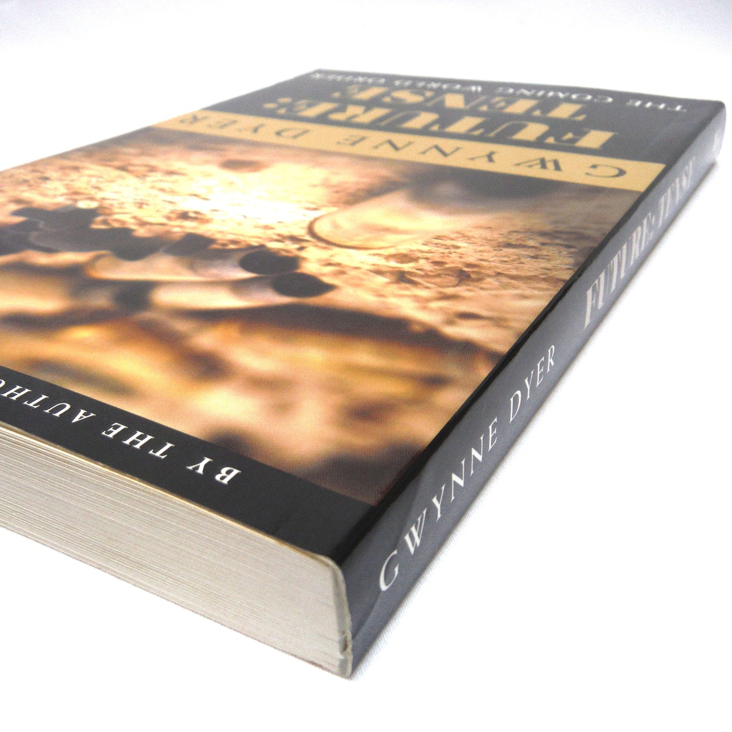 FUTURE TENSE: The Coming World Order, by Gwynne Dyer (2004 1st Ed.)