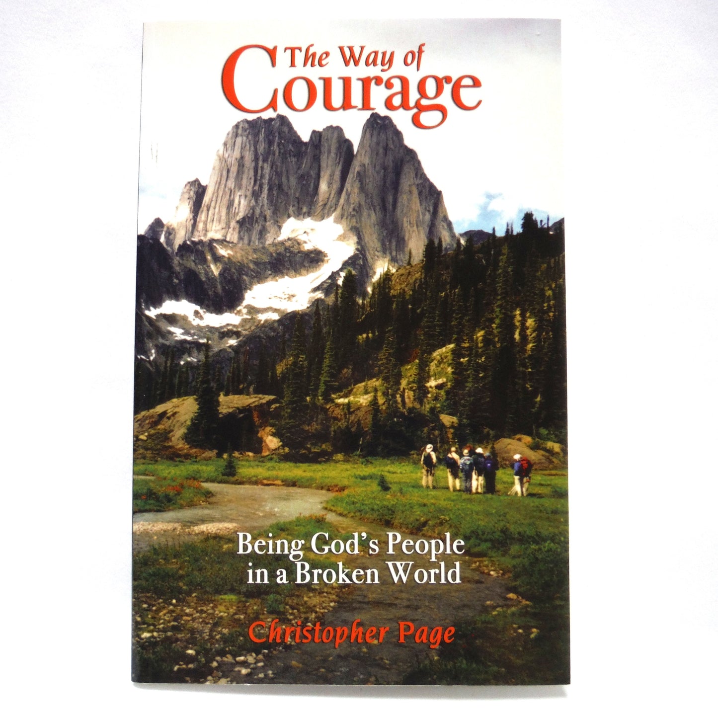 THE WAY OF COURAGE, Being God's People in a Broken World, by Christopher Page (1st Ed. SIGNED)