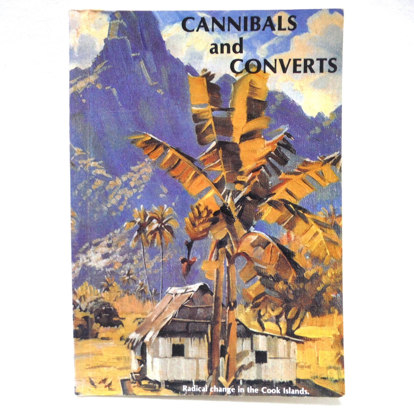CANNIBALS AND CONVERTS, Radical Change in the Cook Islands, by Maretu (1993 1st Ed.)