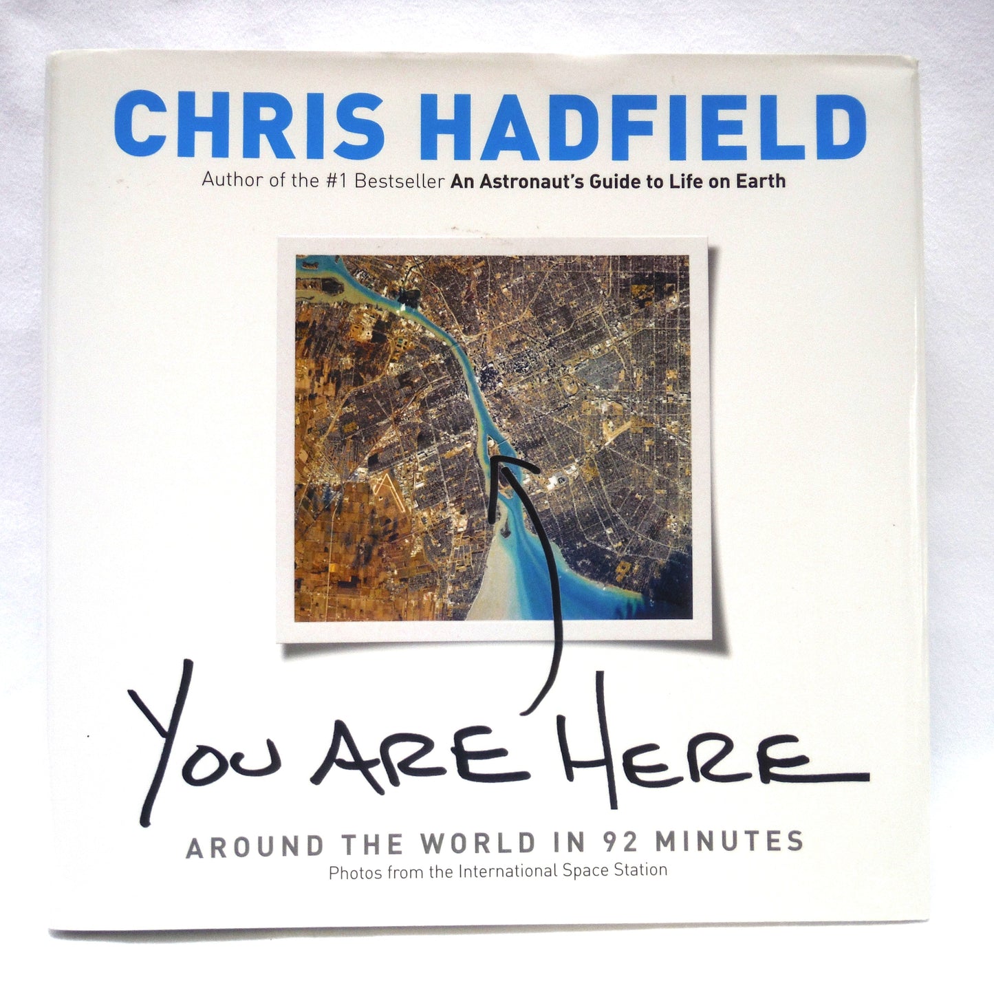 YOU ARE HERE, Around The World in 92 Minutes, by Chris Hadfield (2000 1st Ed.)