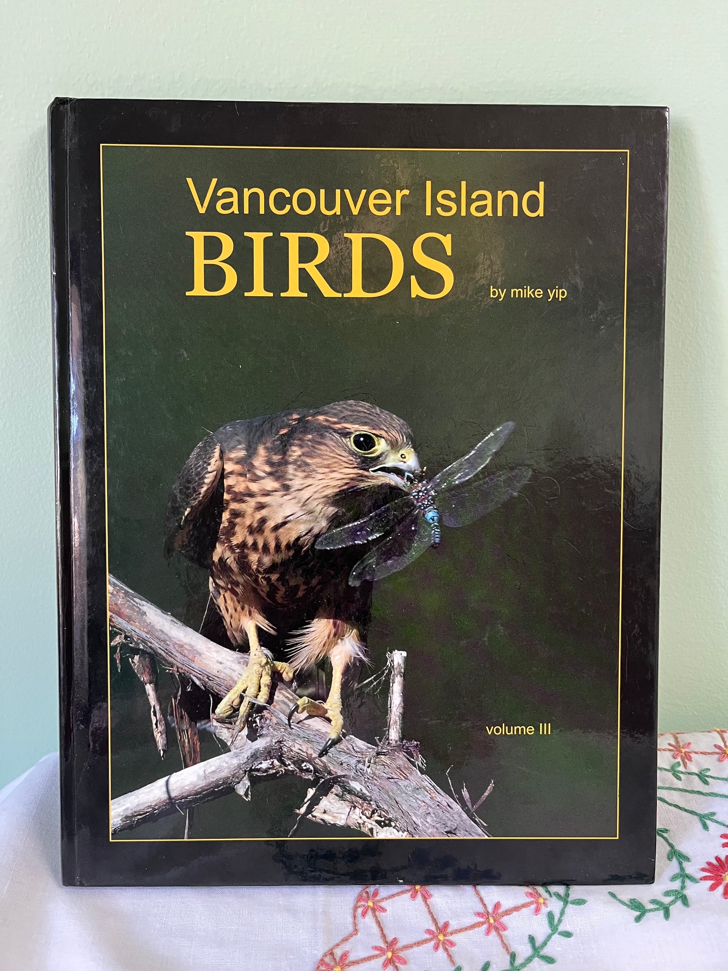 VANCOUVER ISLAND BIRDS Volume 1, by Mike Yip. PLUS FREE BONUS Volume 3 (1st Ed. SIGNED)