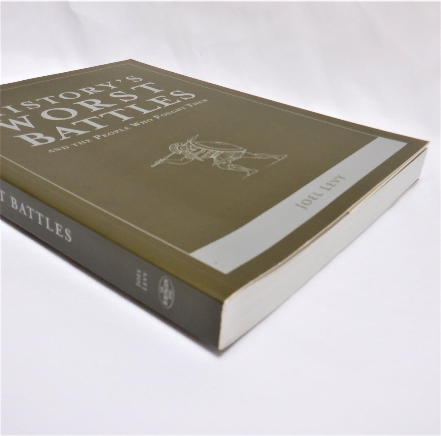 HISTORY'S WORST BATTLES, and the People Who Fought Them, by Joel Levy (2014 1st Ed.)