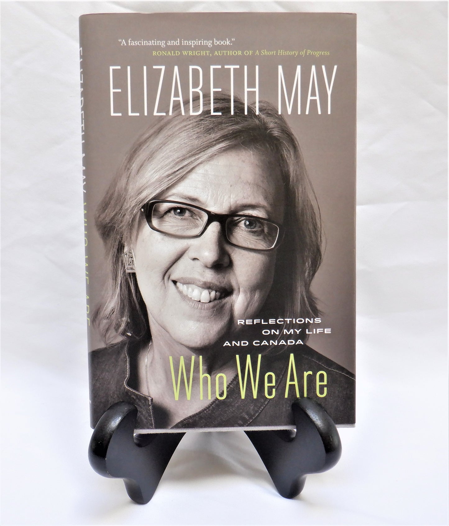 WHO WE ARE, Reflections on My Life and Canada, by Elizabeth May (1st Ed. SIGNED)