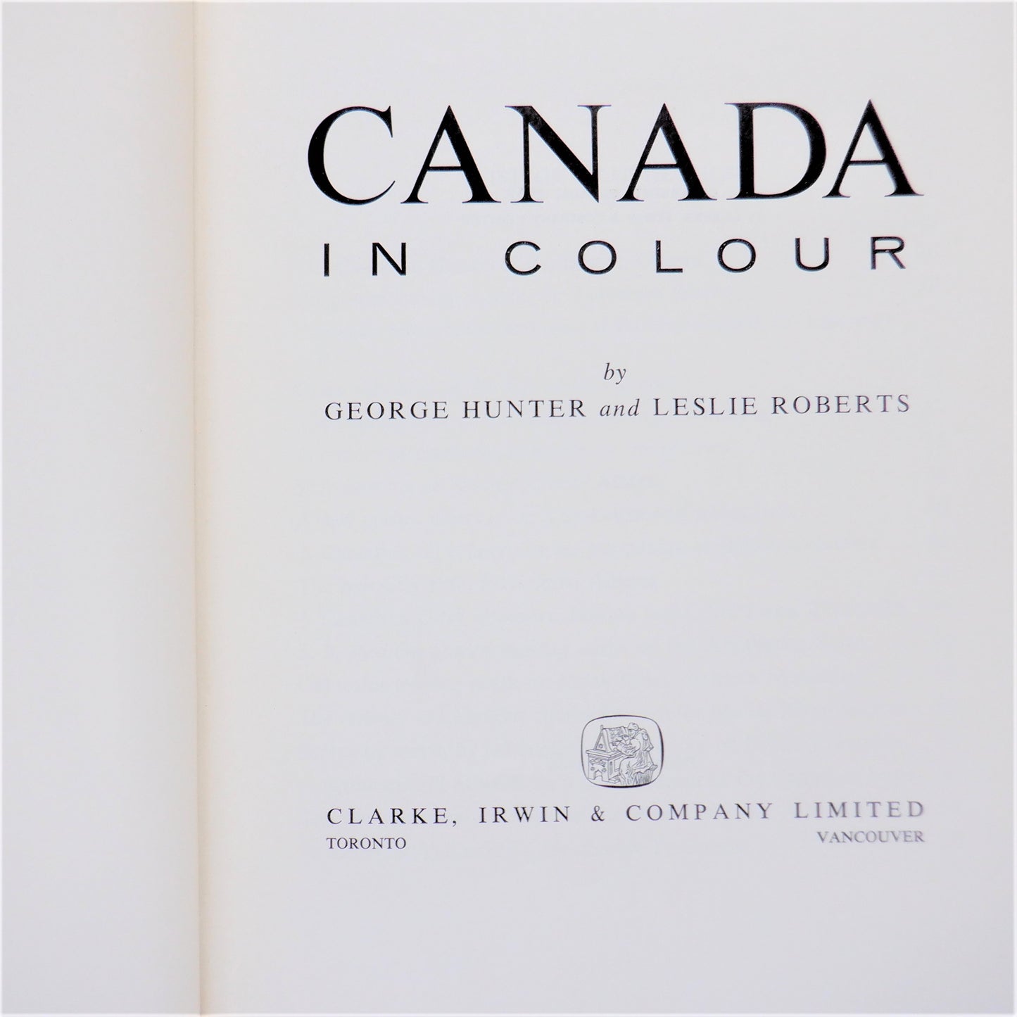 CANADA IN COLOUR, A Vintage Book by George Hunter & Leslie Roberts (1959 1st Ed.)