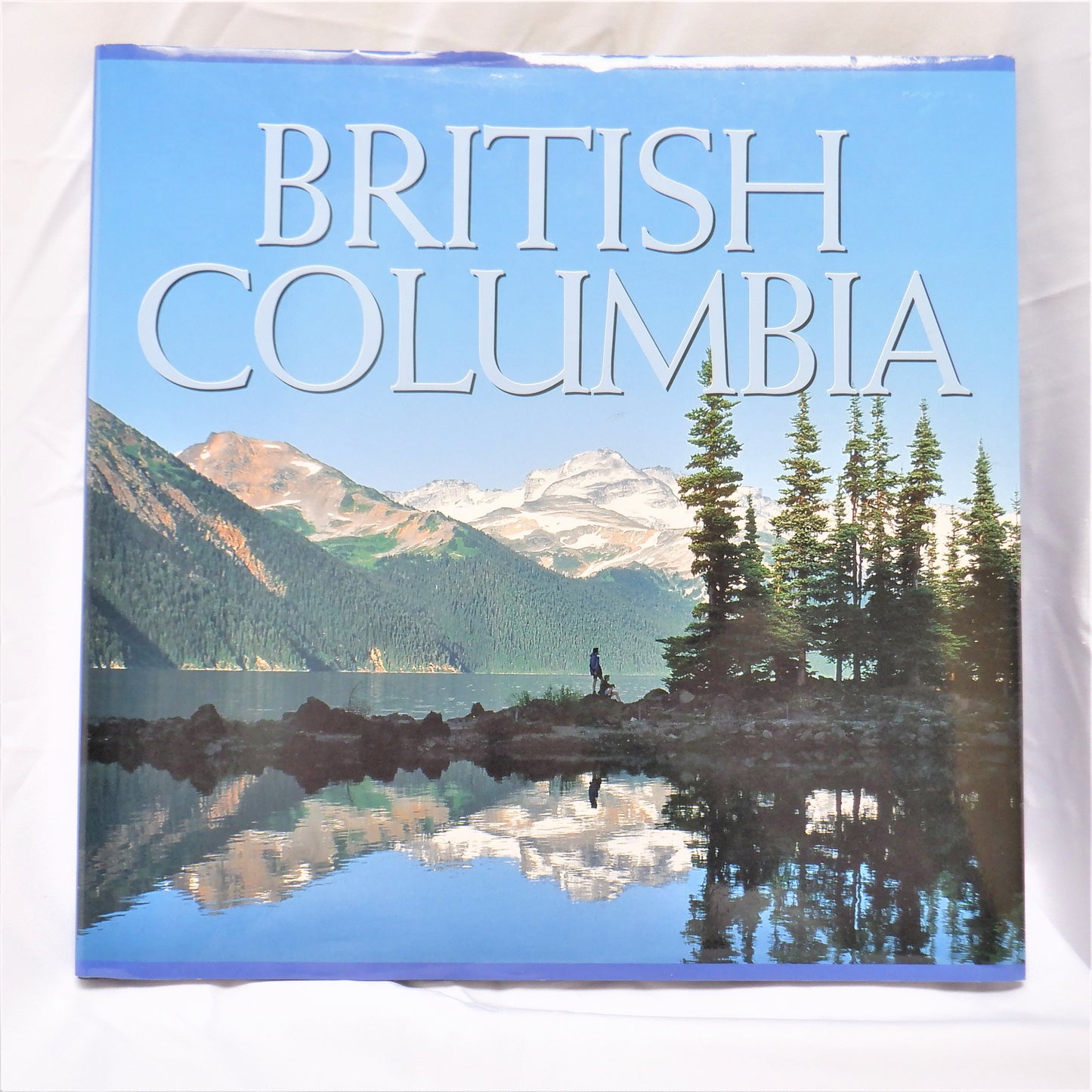 BRITISH COLUMBIA, A Photographic Introduction by Steve Penner (1997 1st Ed.)