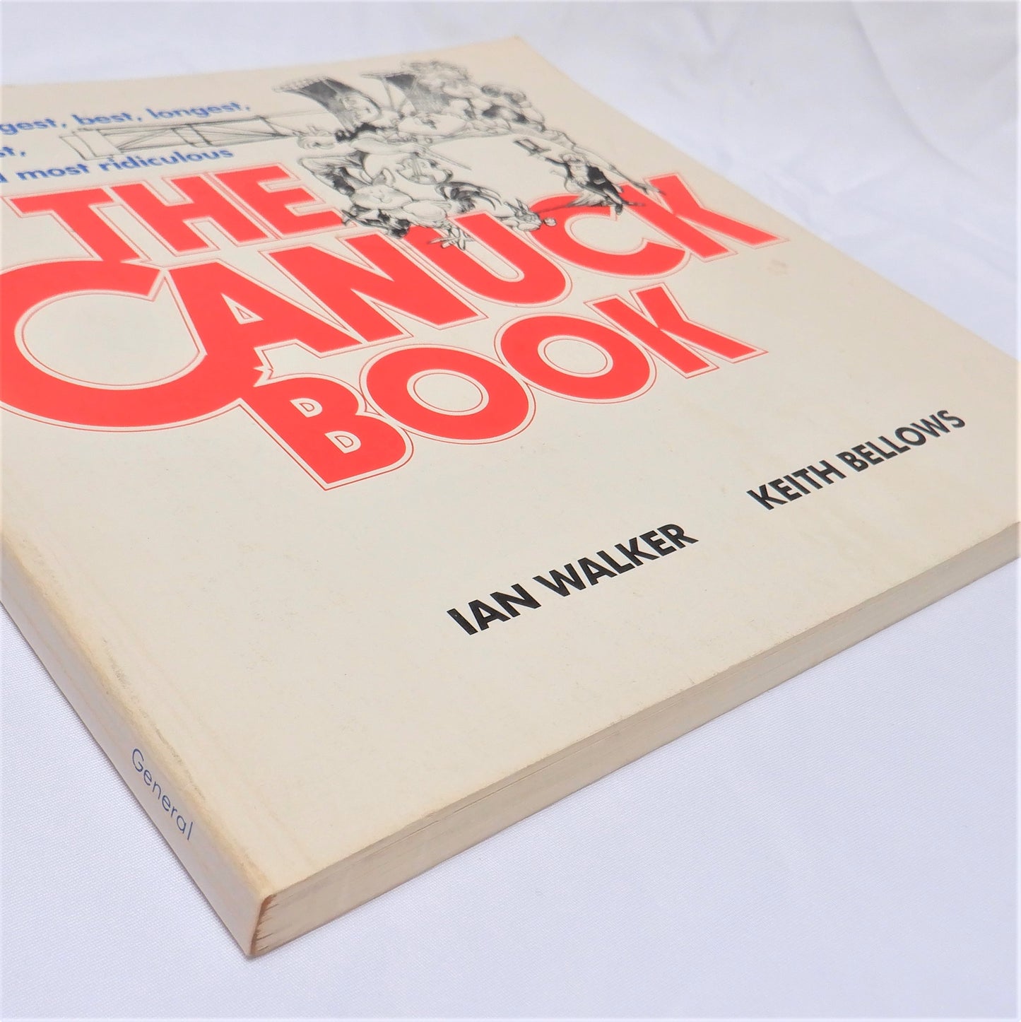 THE CANUCK BOOK, Canada's biggest, best, longest, least, oddest, oldest and most ridiculous by Ian Walker & Keith Bellows (1977 1st Ed.)