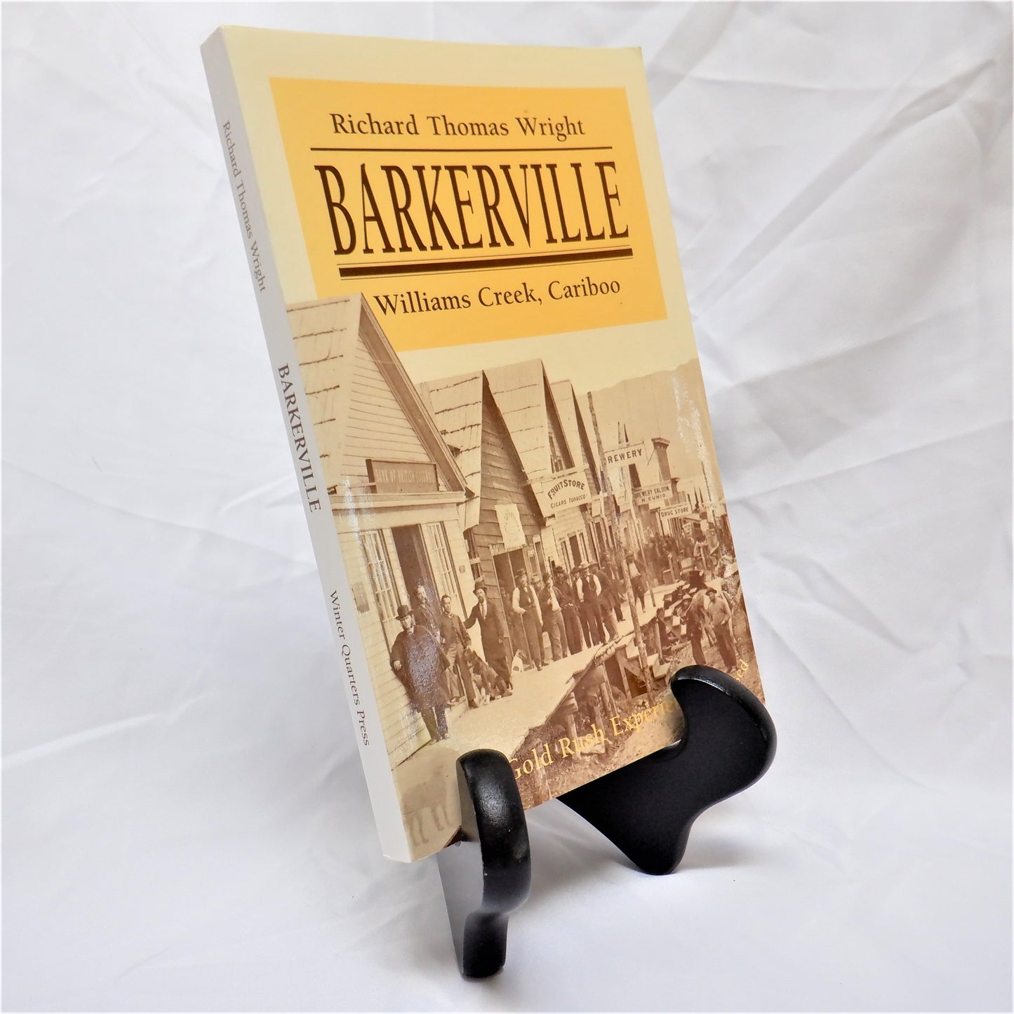 BARKERVILLE, Williams Creek, Cariboo, by Richard Thomas Wright (2006-Signed)