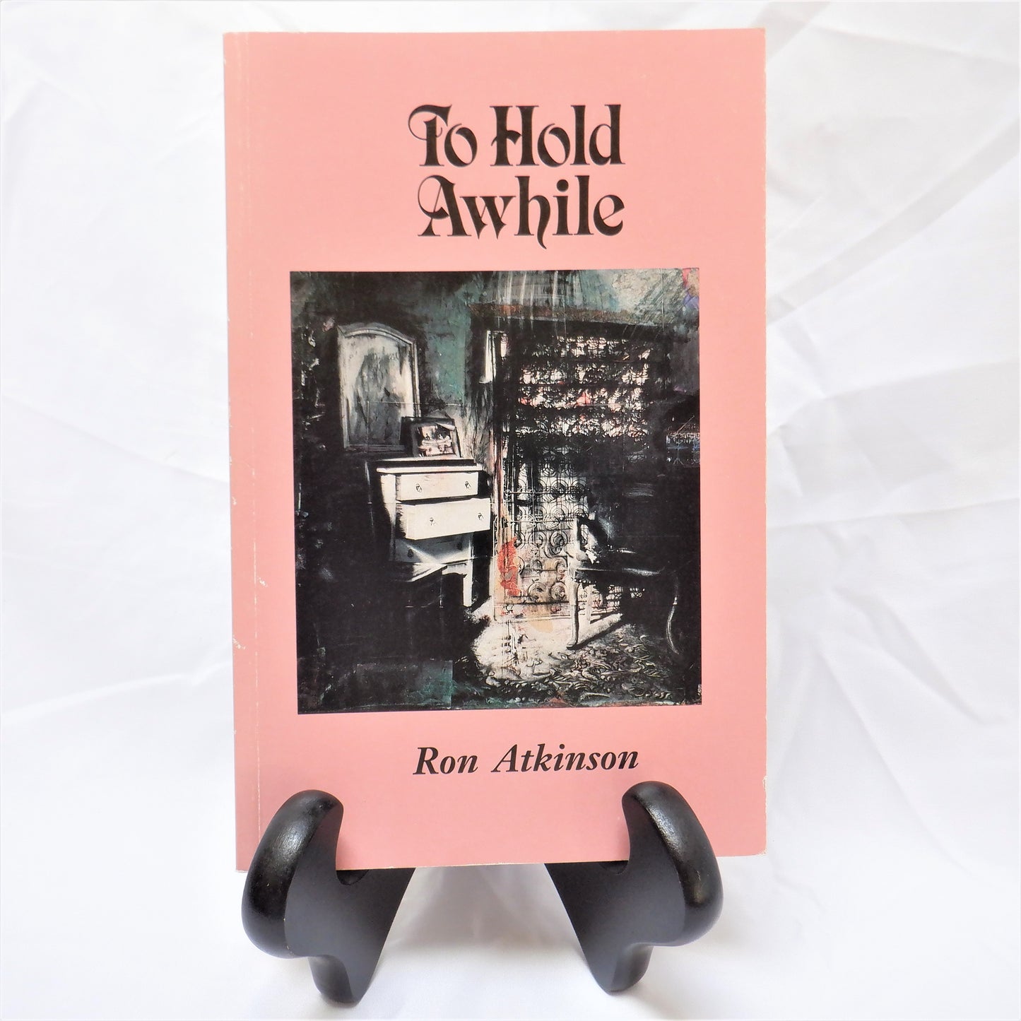 TO HOLD AWHILE, Lyrical Essays by Ron Atkinson (1st Ed. SIGNED)