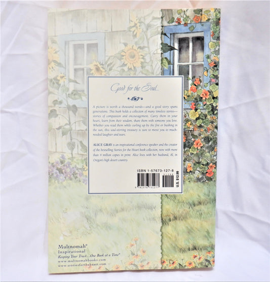 STORIES FOR THE HEART, The Original Collection of Over 100 Stories to Encourage Your Soul, Compiled by Alice Gray, 2001