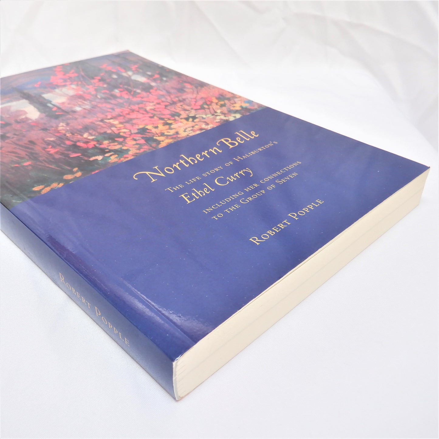 NORTHERN BELLE, The Life Story of Haliburton's ETHEL CURRY, by Robert Popple (1st Ed. SIGNED)