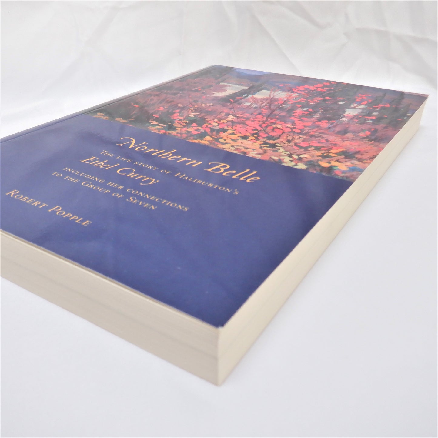 NORTHERN BELLE, The Life Story of Haliburton's ETHEL CURRY, by Robert Popple (1st Ed. SIGNED)