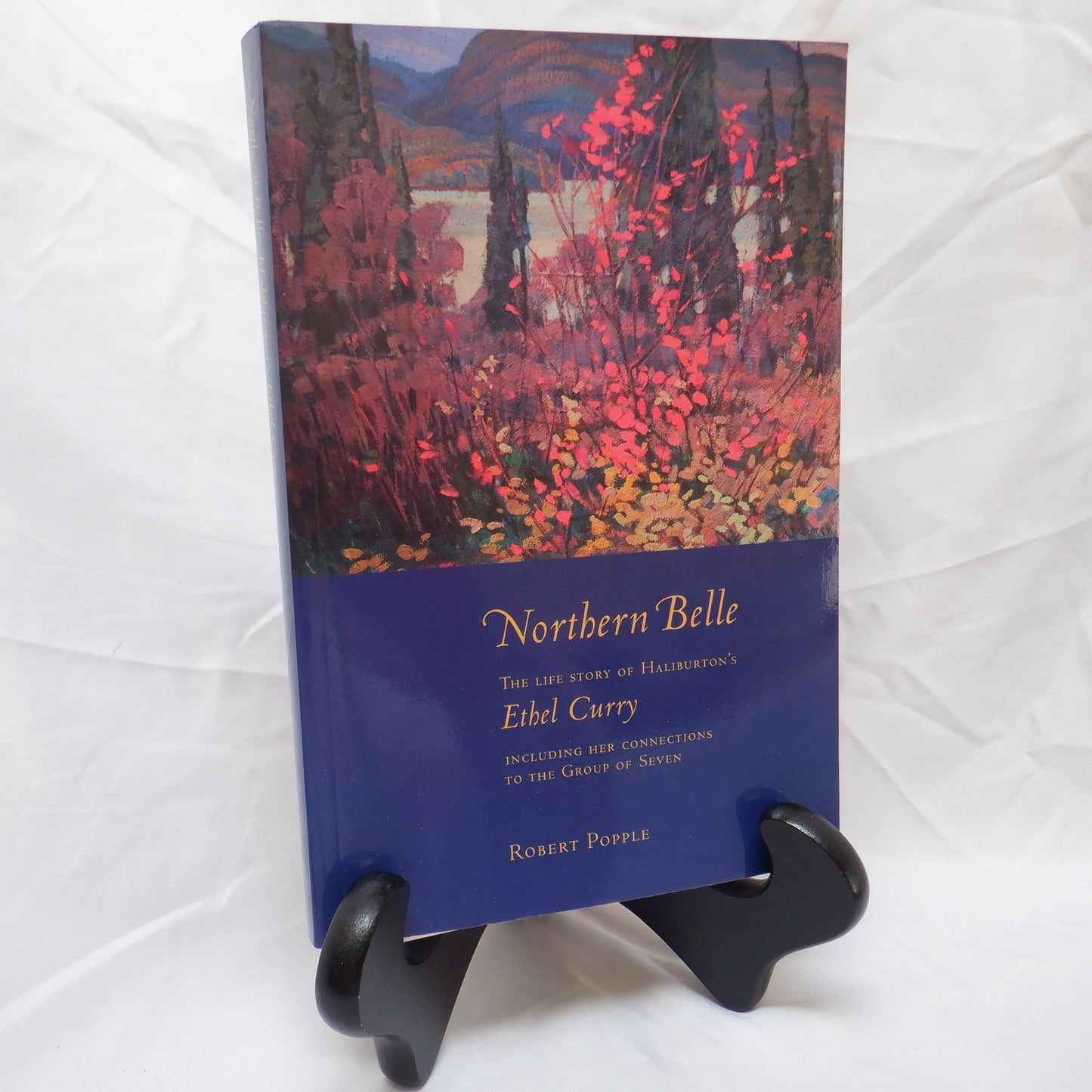 NORTHERN BELLE, The Life Story of Haliburton's ETHEL CURRY, by Robert Popple (1st Ed. SIGNED)