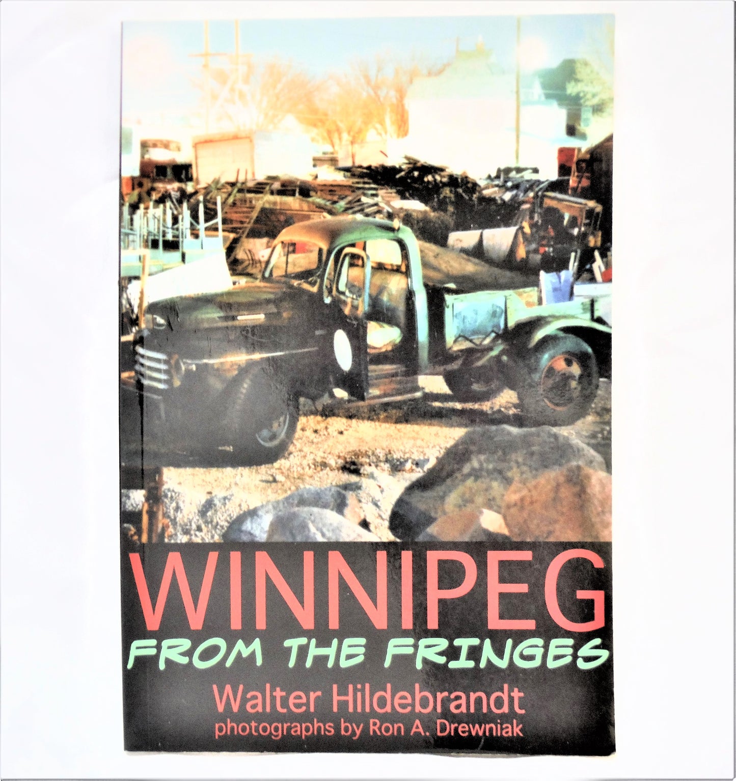 WINNIPEG FROM THE FRINGES, Poetry by Walter Hildebrandt (1st Ed. SIGNED)