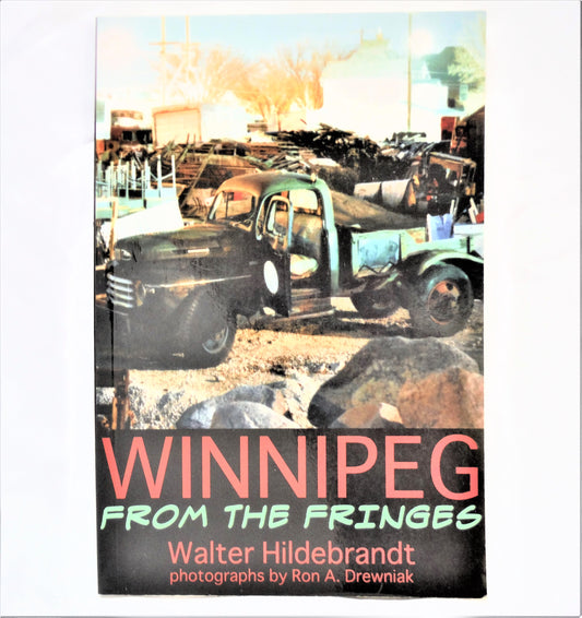 WINNIPEG FROM THE FRINGES, Poetry by Walter Hildebrandt (1st Ed. SIGNED)