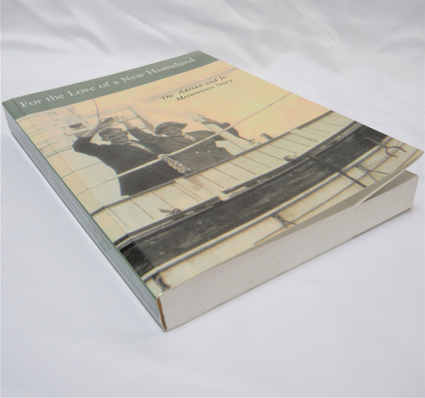 FOR THE LOVE OF A NEW HOMELAND: The Adrian & Jo Meeuwissen Story (1st Ed. SIGNED)