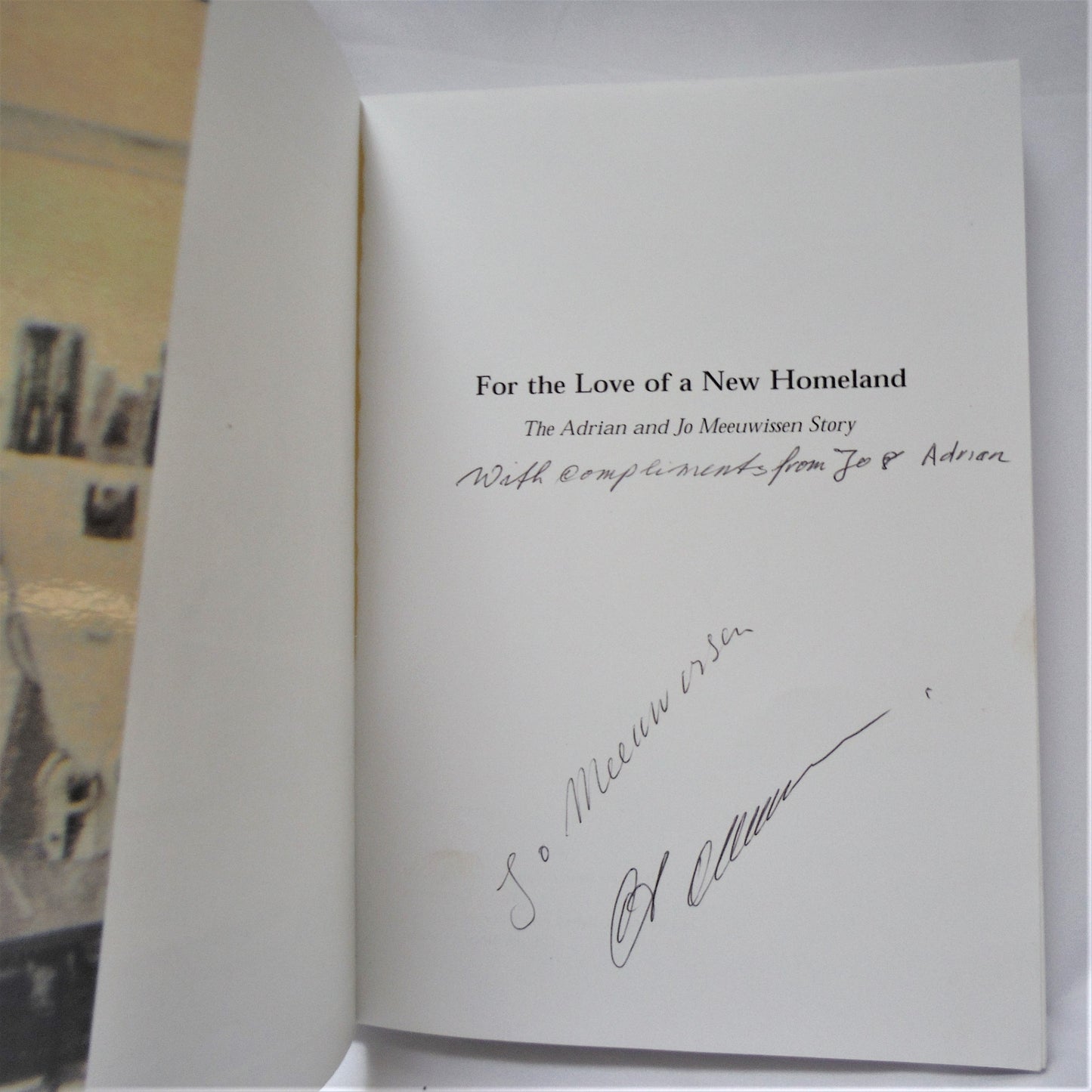 FOR THE LOVE OF A NEW HOMELAND: The Adrian & Jo Meeuwissen Story (1st Ed. SIGNED)