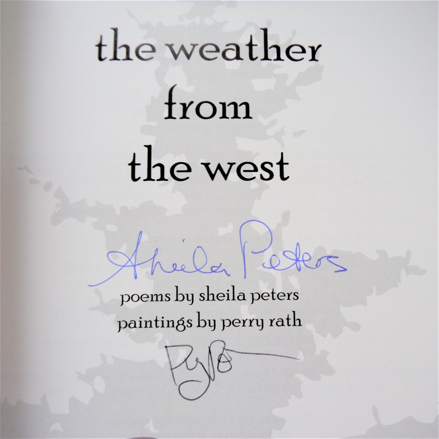 THE WEATHER FROM THE WEST, Poems by Sheila Peters & Paintings by Perry Rath (1st Ed. SIGNED)