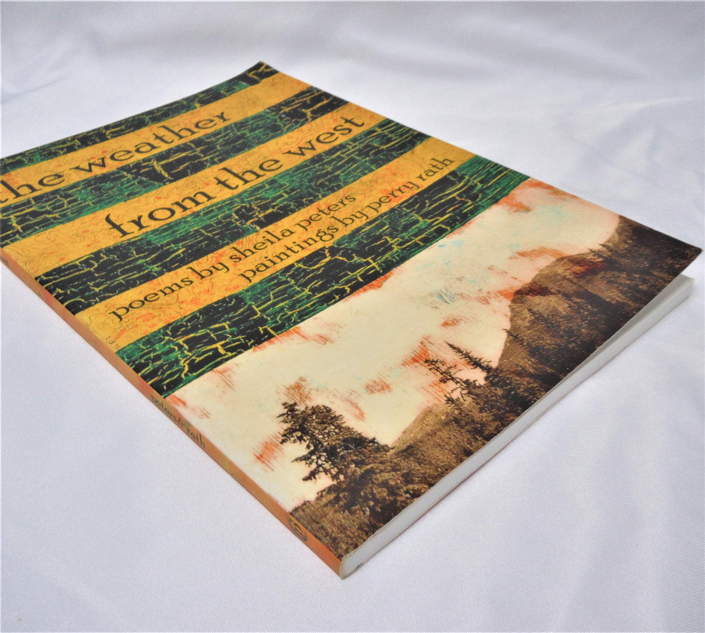 THE WEATHER FROM THE WEST, Poems by Sheila Peters & Paintings by Perry Rath (1st Ed. SIGNED)