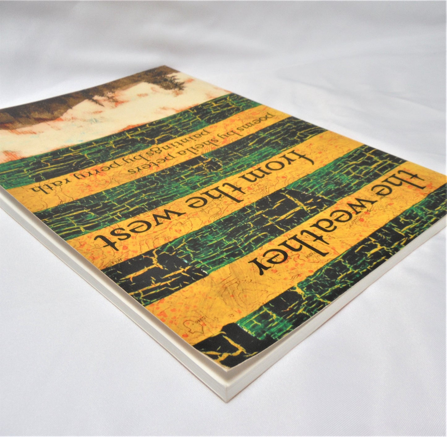 THE WEATHER FROM THE WEST, Poems by Sheila Peters & Paintings by Perry Rath (1st Ed. SIGNED)