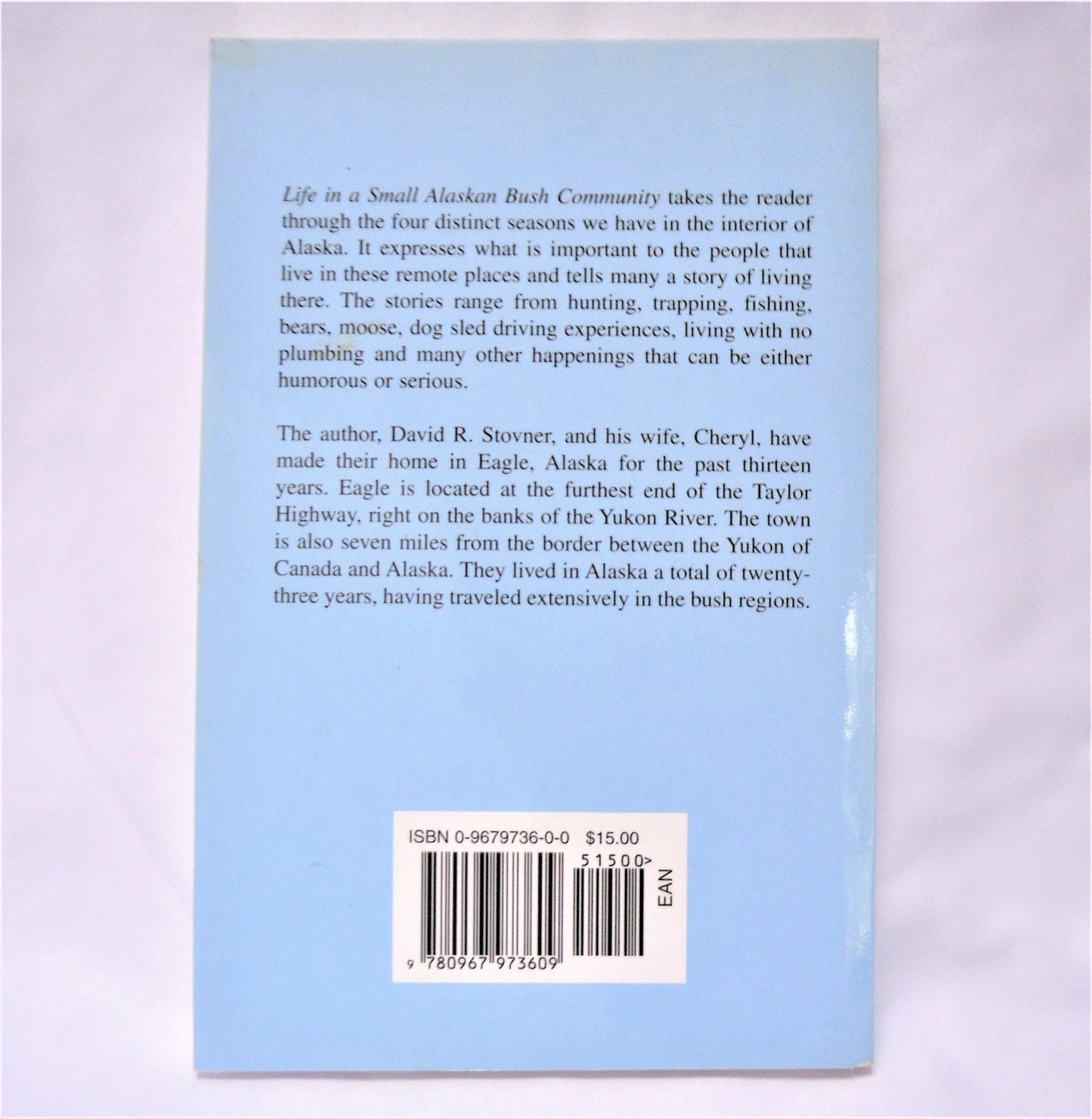 LIFE IN A SMALL ALASKAN BUSH COMMUNITY, Short Stories by David R. Stovner (1st Ed. SIGNED)