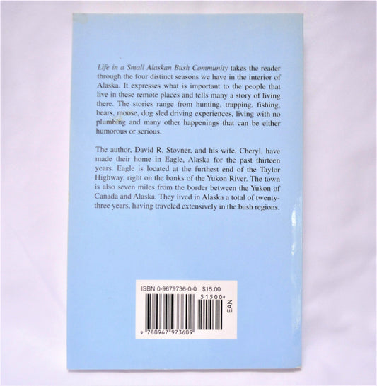 LIFE IN A SMALL ALASKAN BUSH COMMUNITY, Short Stories by David R. Stovner (1st Ed. SIGNED)