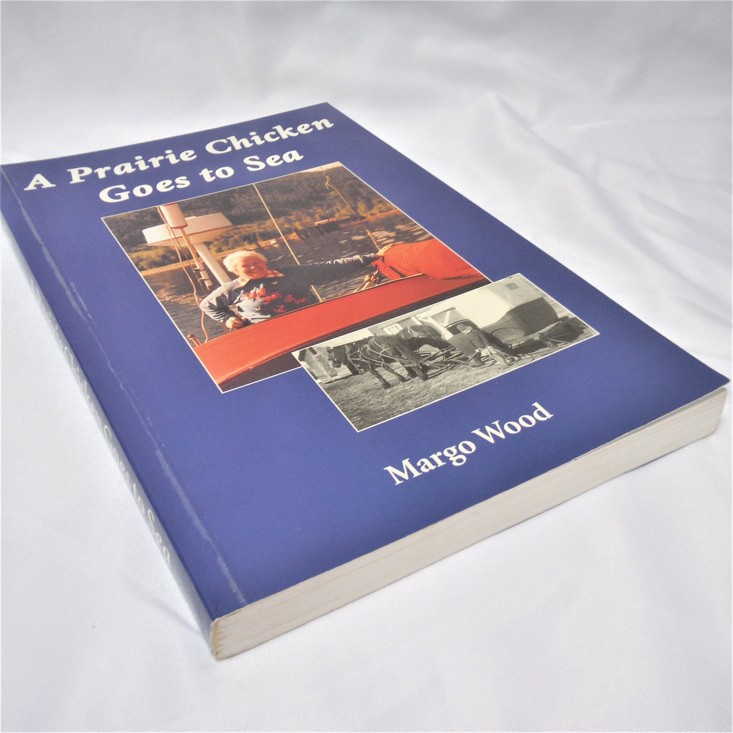A PRAIRE CHICKEN GOES TO SEA: Autobiography by Margo Wood (1st Ed. SIGNED)