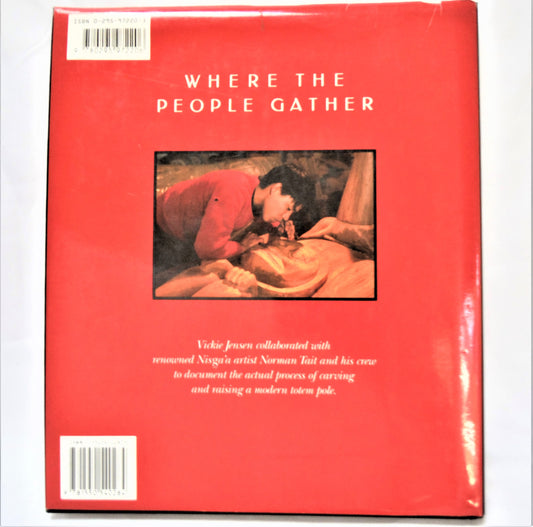 WHERE THE PEOPLE GATHER, CARVING A TOTEM POLE, by Vickie Jensen (1st Ed. SIGNED)
