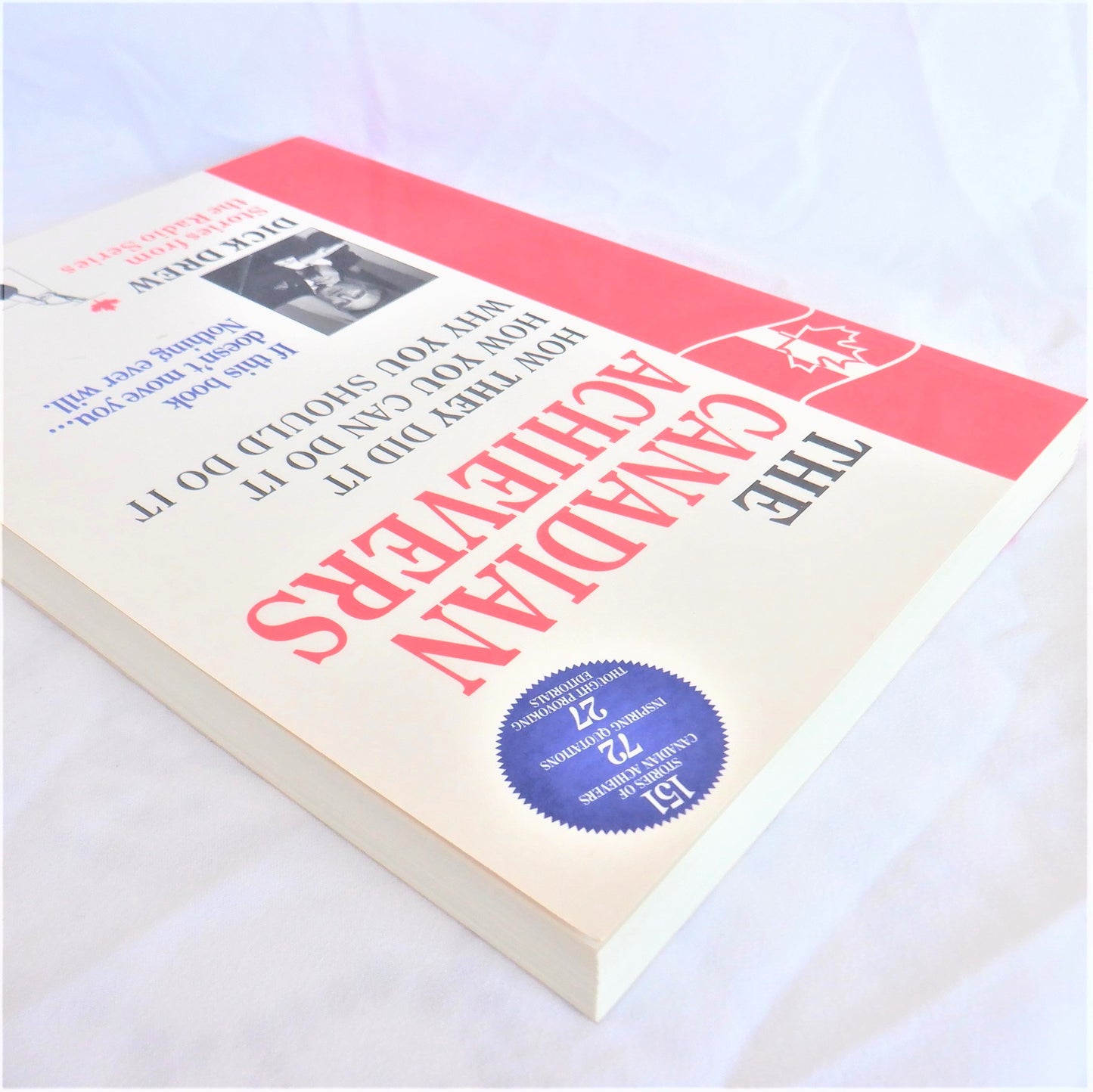 THE CANADIAN ACHIEVERS, How THEY Did It, How YOU Can Do It, Why YOU Should Do It, by Dick Drew (1st Ed. SIGNED)