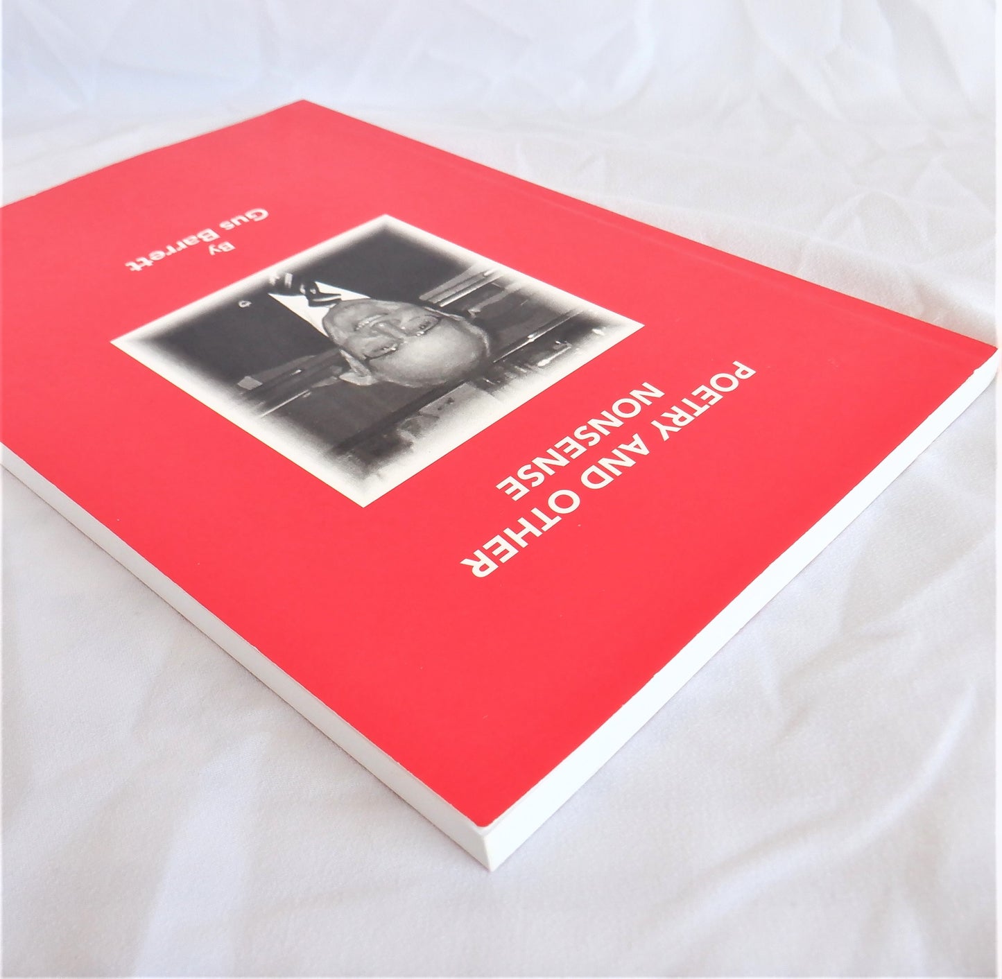 POETRY AND OTHER NONSENSE, A Collection of Thoughts by Gus Barrett (1st Ed. SIGNED)