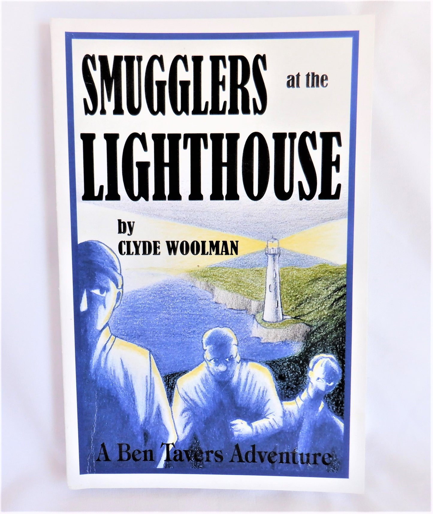 SMUGGLERS AT THE LIGHTHOUSE, A Ben Tavers Youth Adventure, by Clyde Woolman (1st Ed. SIGNED)