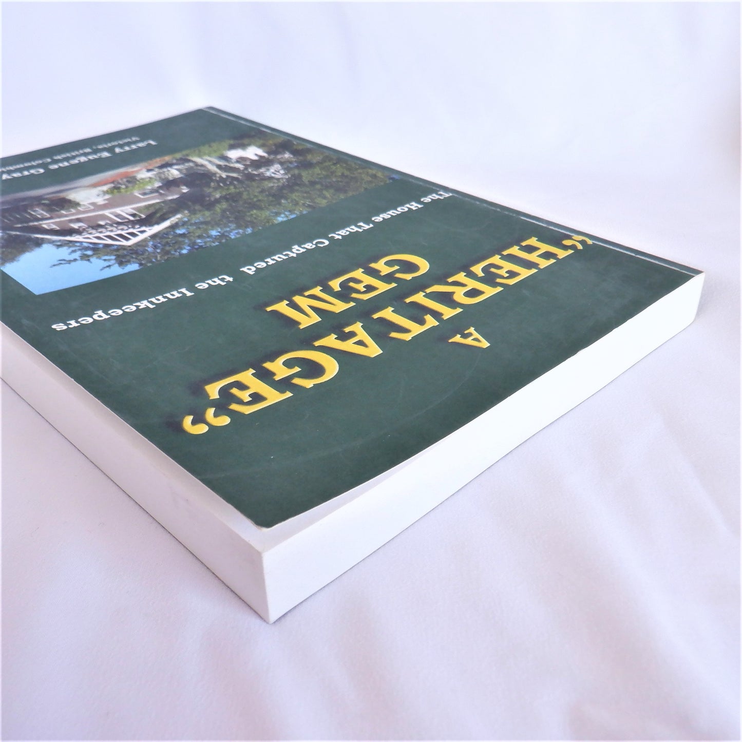 A HERITAGE GEM, The House That Captured The Innkeepers, by Larry Eugene Gray (1st Ed. SIGNED)