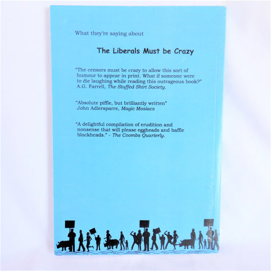 THE LIBERALS MUST BE CRAZY, Humorous Articles And Stories by Desmond Lindo (1st Ed. SIGNED)