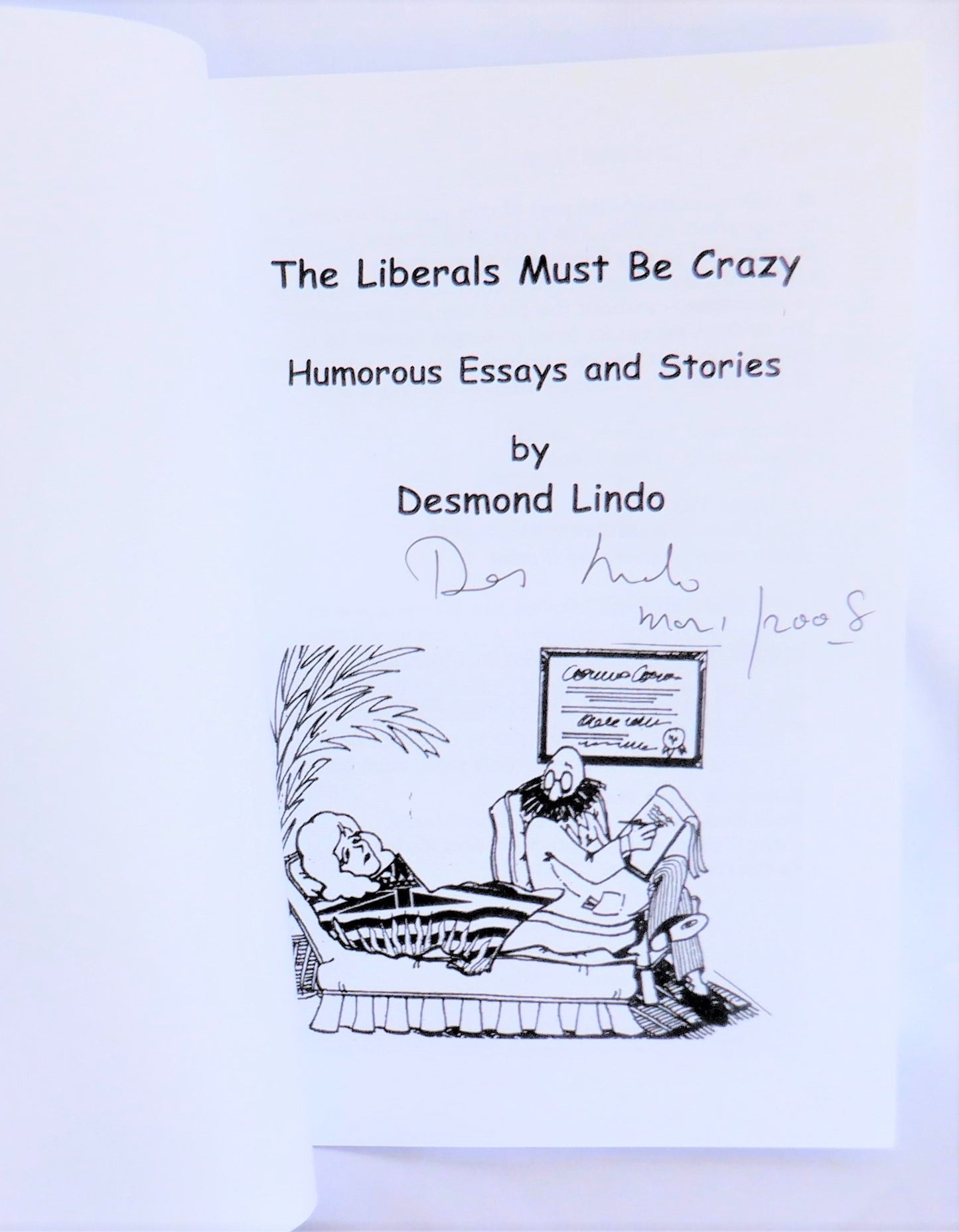 THE LIBERALS MUST BE CRAZY, Humorous Articles And Stories by Desmond Lindo (1st Ed. SIGNED)