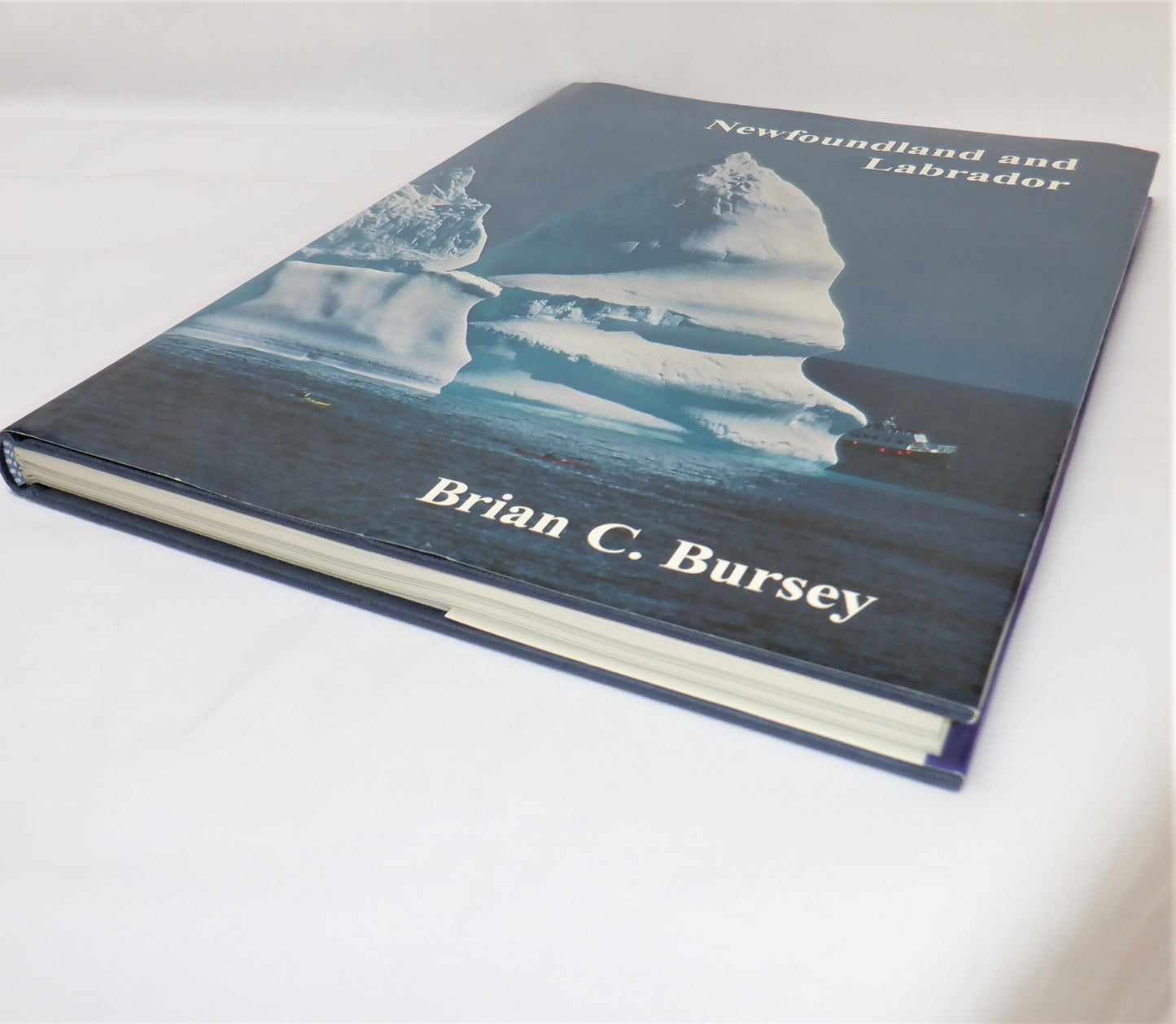 NEWFOUNDLAND and LABRADOR, A Photographic Tribute by Brian C. Bursey (1st Ed. SIGNED)